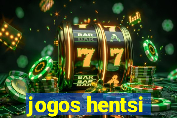 jogos hentsi